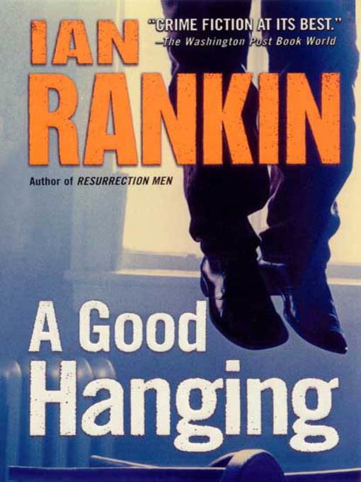 Title details for A Good Hanging by Ian Rankin - Wait list